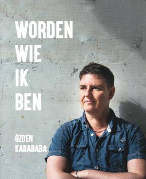 Worden wie ik ben -- Özden Karababa